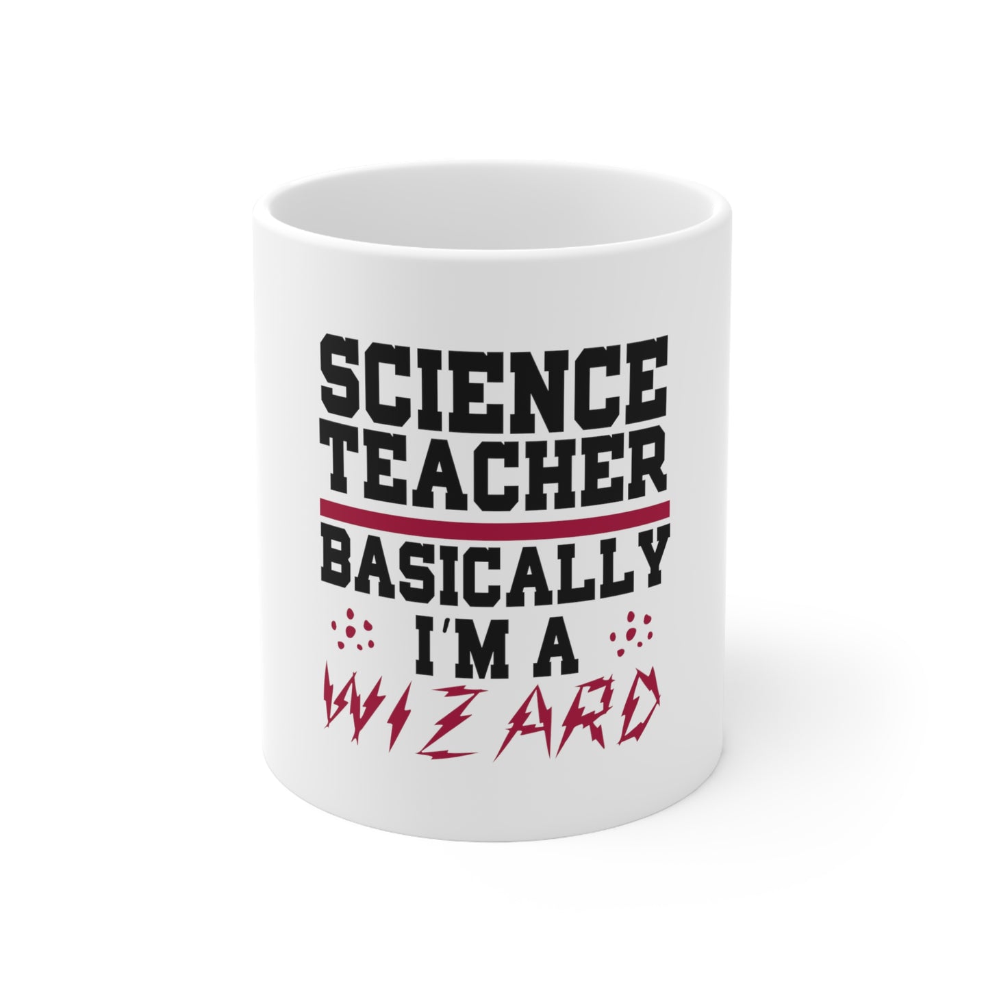 DistinctInk Glossy White Coffee / Tea Mug - Science Teacher Basically I'm a Wizard