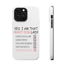 DistinctInk ToughCase for Apple iPhone, Compatible with MagSafe Charging - Yes, I Am That Crazy Dog Lady