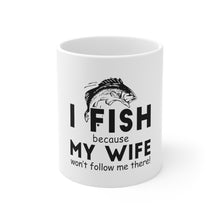 DistinctInk Glossy White Coffee / Tea Mug - I Fish Because My Wife Won't Follow Me