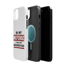 DistinctInk ToughCase for Apple iPhone, Compatible with MagSafe Charging - In My Defense, I Was Left Unsupervised