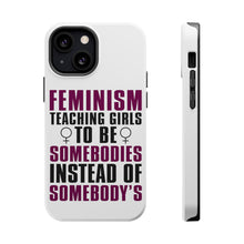 DistinctInk ToughCase for Apple iPhone, Compatible with MagSafe Charging - Feminism - Somebodies vs Somebody's
