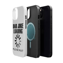 DistinctInk ToughCase for Apple iPhone, Compatible with MagSafe Charging - Dad Joke Loading Please Wait