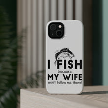 DistinctInk ToughCase for Apple iPhone, Compatible with MagSafe Charging - I Fish Because My Wife Won't Follow Me