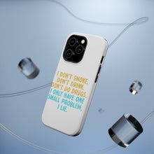 DistinctInk ToughCase for Apple iPhone, Compatible with MagSafe Charging - I Don't Smoke, Drink, Drugs - I Lie