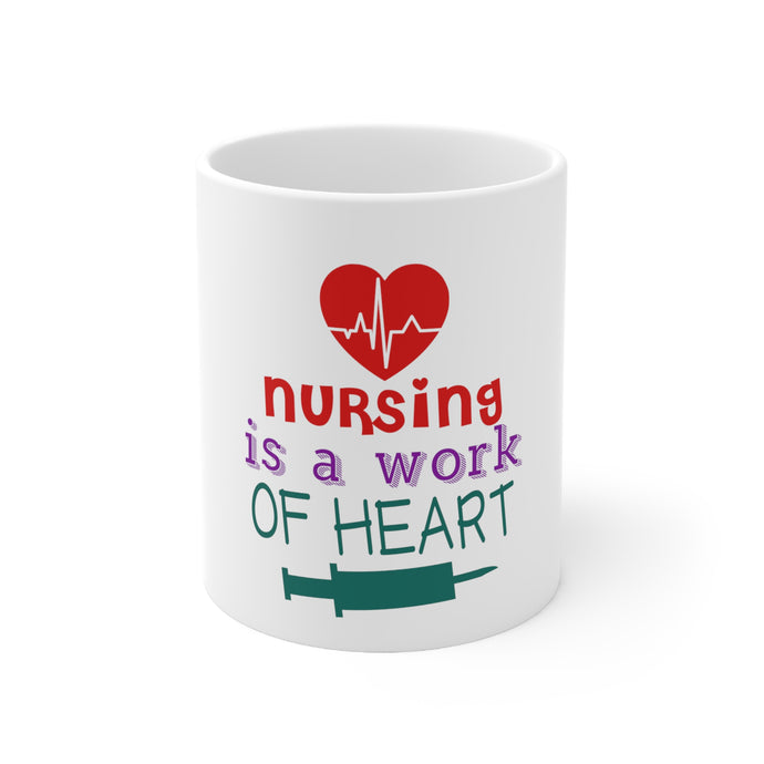 DistinctInk Glossy White Coffee / Tea Mug - Nursing is a Work of Heart