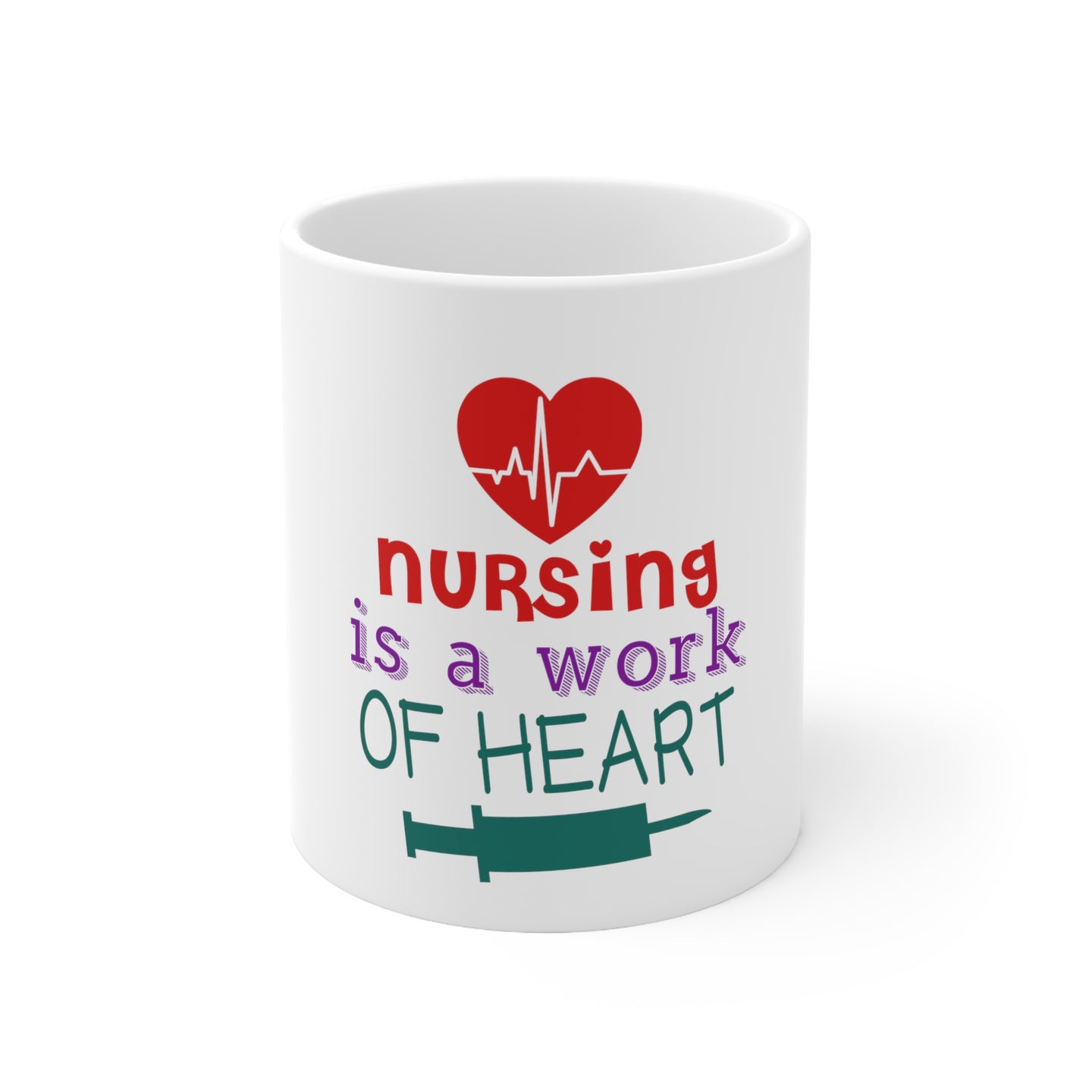 DistinctInk Glossy White Coffee / Tea Mug - Nursing is a Work of Heart