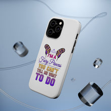 DistinctInk ToughCase for Apple iPhone, Compatible with MagSafe Charging - I'm a Fairy Princess Can't Tell Me What To Do