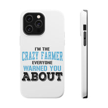 DistinctInk ToughCase for Apple iPhone, Compatible with MagSafe Charging - I'm The Crazy Famer Warned You About