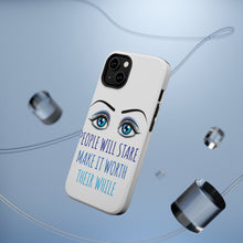 DistinctInk ToughCase for Apple iPhone, Compatible with MagSafe Charging - People Will Stare Make it Worth Their While