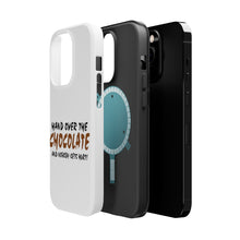 DistinctInk ToughCase for Apple iPhone, Compatible with MagSafe Charging - Hand Over The Chocolate Nobody Gets Hurt