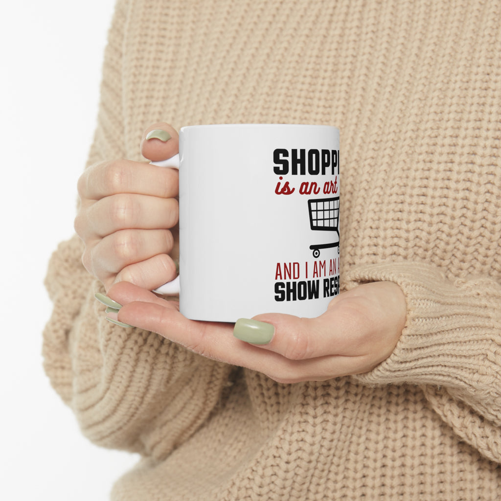 Glossy White Coffee / Tea Mug - Shopping is an Art I'm an Artist Respect, view 10