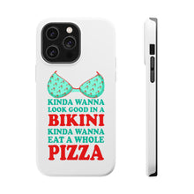 DistinctInk ToughCase for Apple iPhone, Compatible with MagSafe Charging - Kinda Wanna Look Good in Bikini Want Whole Pizza