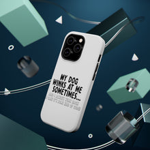 DistinctInk ToughCase for Apple iPhone, Compatible with MagSafe Charging - My Dog Winks at Me Sometimes