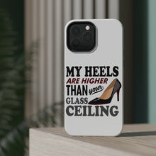 DistinctInk ToughCase for Apple iPhone, Compatible with MagSafe Charging - My Heels Are Higher Than Your Glass Ceiling