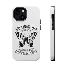 DistinctInk ToughCase for Apple iPhone, Compatible with MagSafe Charging - Can't Talk Butterfly with Caterpillar People