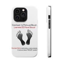 DistinctInk ToughCase for Apple iPhone, Compatible with MagSafe Charging - Lawyers DO Have Souls Oops Soles