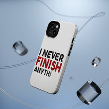DistinctInk ToughCase for Apple iPhone, Compatible with MagSafe Charging - I Never Finish Anythi