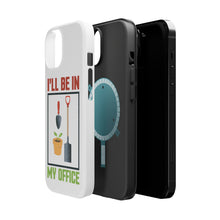 DistinctInk ToughCase for Apple iPhone, Compatible with MagSafe Charging - I'll be in My Office - Gardening
