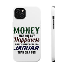DistinctInk ToughCase for Apple iPhone, Compatible with MagSafe Charging - Money Can't Buy Happiness, Rather Cry in Jaguar