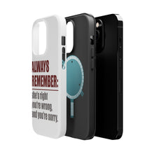 DistinctInk ToughCase for Apple iPhone, Compatible with MagSafe Charging - Remember: She's Right You're Wrong