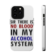 DistinctInk ToughCase for Apple iPhone, Compatible with MagSafe Charging - Sir There is Blood in My Alcohol System