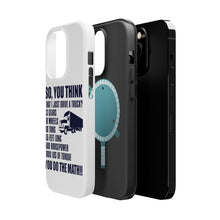 DistinctInk ToughCase for Apple iPhone, Compatible with MagSafe Charging - You Think I Just Drive a Truck? Torque Tons