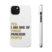 DistinctInk ToughCase for Apple iPhone, Compatible with MagSafe Charging - Yes I Am One of Those Parkour People