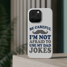 DistinctInk ToughCase for Apple iPhone, Compatible with MagSafe Charging - Be Careful Not Afraid to Use Dad Jokes