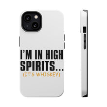 DistinctInk ToughCase for Apple iPhone, Compatible with MagSafe Charging - I'm in High Spirits (It's Whiskey)