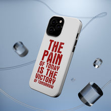 DistinctInk ToughCase for Apple iPhone, Compatible with MagSafe Charging - The Pain of Today is the Victory of Tomorrow