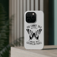 DistinctInk ToughCase for Apple iPhone, Compatible with MagSafe Charging - Can't Talk Butterfly with Caterpillar People
