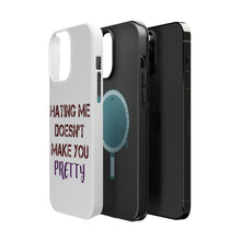 DistinctInk ToughCase for Apple iPhone, Compatible with MagSafe Charging - Hating Me Doesn't Make You Pretty