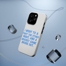 DistinctInk ToughCase for Apple iPhone, Compatible with MagSafe Charging - I Went to a Fight And a Hockey Game Broke Out