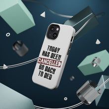 DistinctInk ToughCase for Apple iPhone, Compatible with MagSafe Charging - Today Has Been Cancelled. Go Back to Bed.