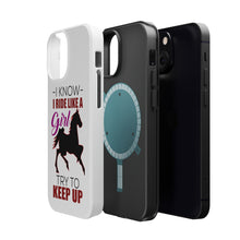 DistinctInk ToughCase for Apple iPhone, Compatible with MagSafe Charging - I Ride Like A Girl - Try To Keep Up - Horse