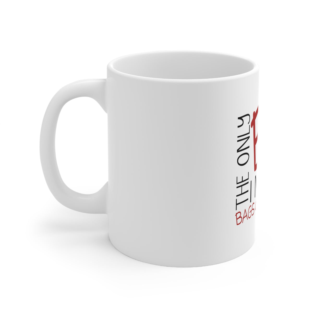 Glossy White Coffee / Tea Mug - The Only BS I Need is Bags and Shoes, view 2