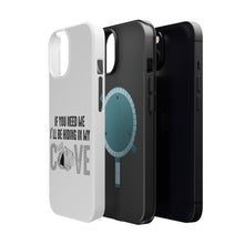 DistinctInk ToughCase for Apple iPhone, Compatible with MagSafe Charging - If You Need Me I'll Be Hiding in My Man Cave