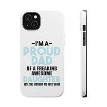 DistinctInk ToughCase for Apple iPhone, Compatible with MagSafe Charging - I'm a Proud Dad of Awesome Daughter