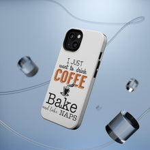 DistinctInk ToughCase for Apple iPhone, Compatible with MagSafe Charging - Just Want to Drink Coffee Bake Take Naps