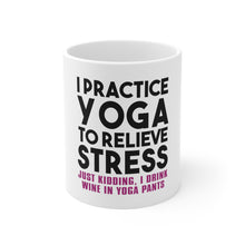 DistinctInk Glossy White Coffee / Tea Mug - I Practice Yoga to Relieve Stress Drink Wine