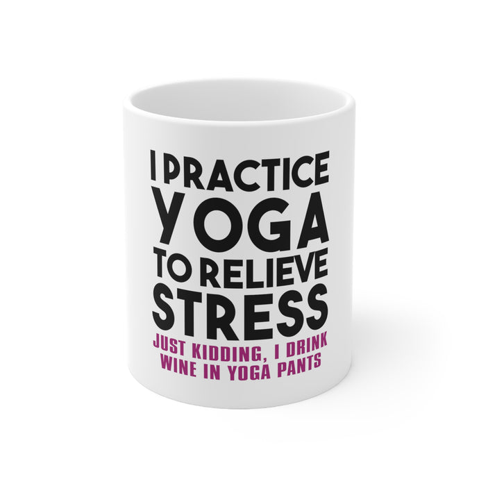 DistinctInk Glossy White Coffee / Tea Mug - I Practice Yoga to Relieve Stress Drink Wine
