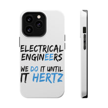 DistinctInk ToughCase for Apple iPhone, Compatible with MagSafe Charging - Electrical Engineers Do It Until It Hertz