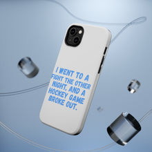 DistinctInk ToughCase for Apple iPhone, Compatible with MagSafe Charging - I Went to a Fight And a Hockey Game Broke Out