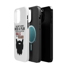 DistinctInk ToughCase for Apple iPhone, Compatible with MagSafe Charging - Don't Always Need a Plan Just Balls & A Beard