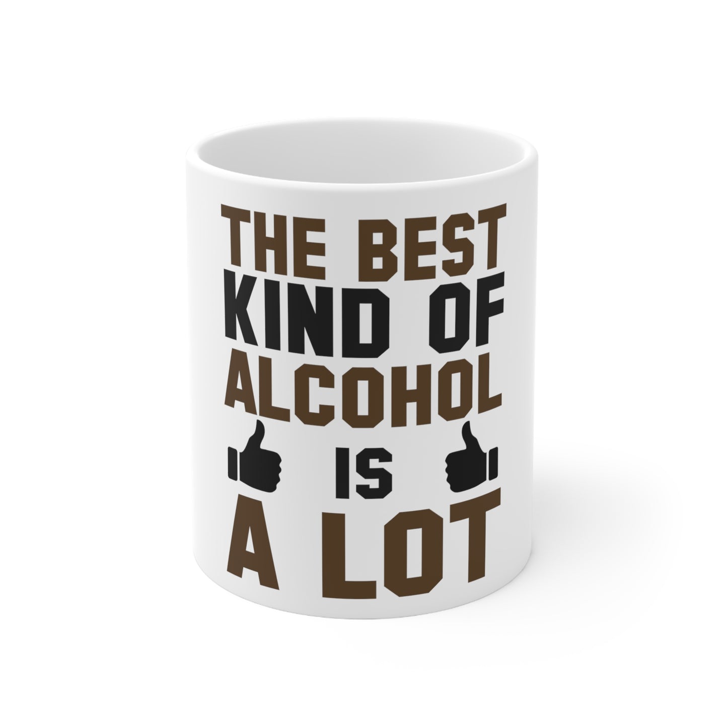DistinctInk Glossy White Coffee / Tea Mug - The Best Kind of Alcohol is A LOT