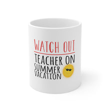 DistinctInk Glossy White Coffee / Tea Mug - Watch Out Teacher on Summer Vacation