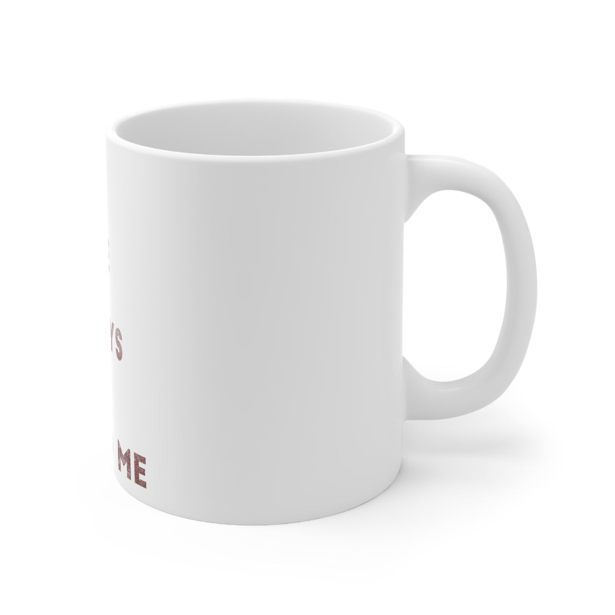 Glossy White Coffee / Tea Mug - I Like Being Single - Always There When I Need Me, view 3