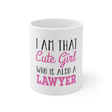 DistinctInk Glossy White Coffee / Tea Mug - I Am That Cute Girl Who Is Also a Lawyer