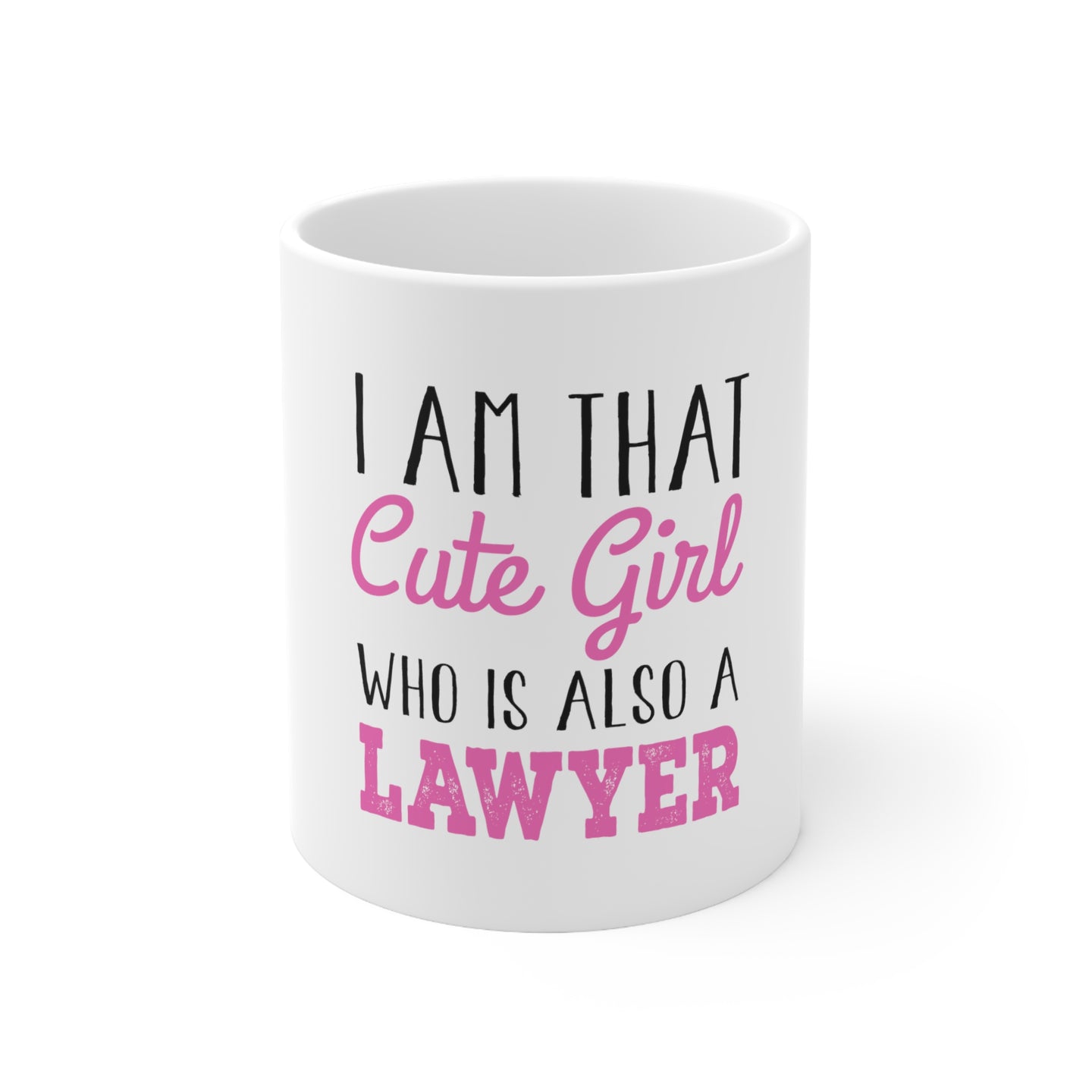 DistinctInk Glossy White Coffee / Tea Mug - I Am That Cute Girl Who Is Also a Lawyer