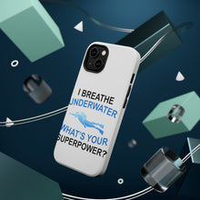 DistinctInk ToughCase for Apple iPhone, Compatible with MagSafe Charging - I Breathe Underwater What's Your Superpower